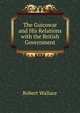 The Guicowar and His Relations with the British Government, Robert Wallace 