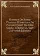 Florence De Rome: Chanson D'aventure Du Premier Quart Du Xiiie Si?cle, Volume 55, part 2 (French Edition), Axel Gabriel Wallenskold 