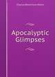 Apocalyptic Glimpses, Charles Blackmore Waller 