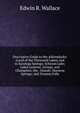 Descriptive Guide to the Adirondacks: (Land of the Thousand Lakes) and to Saratoga Springs; Schroon Lake; Lakes Luzerne, George, and Champlain; the . Islands; Massena Springs; and Trenton Falls, Edwin R. Wallace 