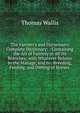 The Farriers's and Horseman's Complete Dictionary: : Containing the Art of Farriery in All Its Branches; with Whatever Relates to the Manage, and to . Breeding, Feeding, and Dieting of Horses ., Thomas Wallis 
