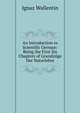 An Introduction to Scientific German: Being the First Six Chapters of Grundzuge Der Naturlehre, Ignaz Wallentin 