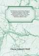 Recollections of the Sioux Massacre: An Authentic History of the Yellow Medicine Incident, of the Fate of Marsh and His Men, of the Siege and Battles . Together with a Historical Sketch of the, Oscar Garrett Wall 