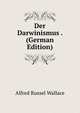 Der Darwinismus . (German Edition), Alfred Russel Wallace 