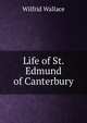 Life of St. Edmund of Canterbury, Wilfrid Wallace 
