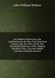 An Address Delivered at the Celebration by the New York Historical Society, May 20, 1863, of the Two Hundredth Birth Day of Mr. William Bradford: Who . Into the Middle Colonies of British America, John William Wallace 