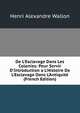De L'Esclavage Dans Les Colonies: Pour Servir D'Introduction a L'Histoire De L'Esclavage Dans L'Antiquit? (French Edition), Henri Alexandre Wallon 