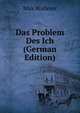 Das Problem Des Ich (German Edition), Max Walleser 