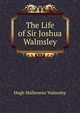The Life of Sir Joshua Walmsley, Hugh Mulleneux Walmsley 