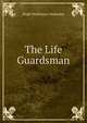 The Life Guardsman, Hugh Mulleneux Walmsley 