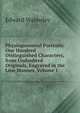 Physiognomical Portraits: One Hundred Distinguished Characters, from Undoubted Originals, Engraved in the Line Manner, Volume 1, Edward Walmsley 