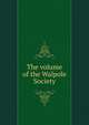 The volume of the Walpole Society, 