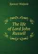 The life of Lord John Russell, Walpole, Spencer, Sir, 1839-1907 