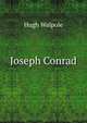 Joseph Conrad, Walpole, Hugh, Sir, 1884-1941 