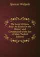 The Land of Home Rule: An Essay On the History and Constitution of the Isle of Man (Turkish Edition), Walpole, Spencer, Sir, 1839-1907 