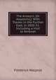 The Ansayrii, (Or Assassins,): With Travels in the Further East, in 1850-51. Including a Visit to Ninevah, Frederick Walpole 