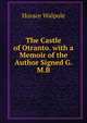The Castle of Otranto. with a Memoir of the Author Signed G.M.B, Walpole, Horace, 1717-1797 
