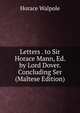 Letters . to Sir Horace Mann, Ed. by Lord Dover. Concluding Ser (Maltese Edition), Walpole, Horace, 1717-1797 