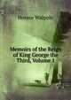 Memoirs of the Reign of King George the Third, Volume 1, Walpole, Horace, 1717-1797 