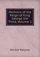 Memoirs of the Reign of King George the Third, Volume 2, Walpole, Horace, 1717-1797 
