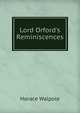 Lord Orford's Reminiscences, Walpole, Horace, 1717-1797 