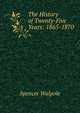 The History of Twenty-Five Years: 1865-1870, Walpole, Spencer, Sir, 1839-1907 