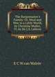 The Burgomaster's Family: Or, Weal and Woe in a Little World, by Christine Muller, Tr. by Sir J.S. Lefevre, E.C. W. van Walree 