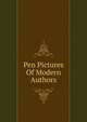 Pen Pictures Of Modern Authors, 