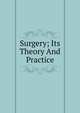 Surgery; Its Theory And Practice, 