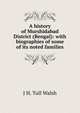 A history of Murshidabad District (Bengal): with biographies of some of its noted families, J H. Tull Walsh 
