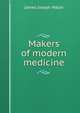 Makers of modern medicine, James Joseph Walsh 