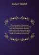 The principles of industrial economy: illustrated by an enquiry into the comparative benefits conferred on the state and on the community by free trade and fair trade or moderate protection ., Robert Walsh 