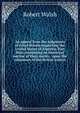An appeal from the judgments of Great Britain respecting the United States of America. Part first, containing an historical outline of their merits . upon the calumnies of the British writers, Robert Walsh 