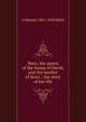 Mary, the queen of the house of David, and the mother of Jesus ; the story of her life, A Stewart 1841-1918 Walsh 