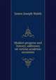 Modern progress and history; addresses on various academic occasions, James Joseph Walsh 