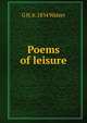 Poems of leisure, G H. b. 1834 Walser 