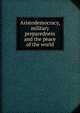 Aristodemocracy, military preparedness and the peace of the world, 