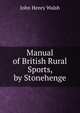 Manual of British Rural Sports, by Stonehenge, John Henry Walsh 