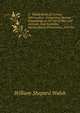A Handy Book of Curious Information: Comprising Strange Happenings in the Life of Men and Animals, Odd Statistics, Extraordinary Phenomena, and Out, William Shepard Walsh 