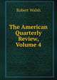 The American Quarterly Review, Volume 4, Robert Walsh 