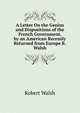 A Letter On the Genius and Dispositions of the French Government, by an American Recently Returned from Europe R. Walsh., Robert Walsh 