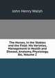 The Horses, in the Stables and the Field: His Varieties, Management in Health and Disease, Anatomy, Physiology, Etc, Volume 2, John Henry Walsh 