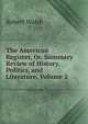 The American Register, Or, Summary Review of History, Politics, and Literature, Volume 2, Robert Walsh 