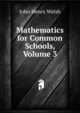 Mathematics for Common Schools, Volume 3, John Henry Walsh 