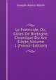 Le Fratricide, Ou, Gilles De Bretagne, Chronique Du Xve Siecle, Volume 1 (French Edition), Joseph-Alexis Walsh 