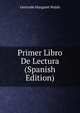Primer Libro De Lectura (Spanish Edition), Gertrude Margaret Walsh 