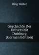 Geschichte Der Universitat Duisburg (German Edition), Ring Walter 