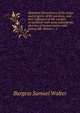 Historical illustrations of the origin and progress of the passions, and their influence on the conduct of mankind: with some subordinate sketches of human nature and human life Volume v. 2, Burgess Samuel Walter 