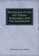 Rhotacism in the old Italian languages, and the exceptions, Edward Lorraine Walter 