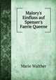 Malory's Einfluss auf Spenser's Faerie Queene, Marie Walther 